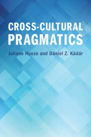 Cross-Cultural Pragmatics de Juliane House