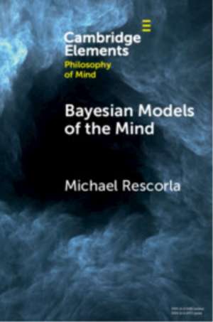 Bayesian Models of the Mind de Michael Rescorla