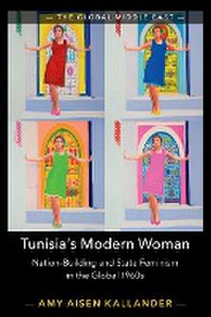 Tunisia's Modern Woman de Amy Aisen Kallander