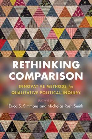 Rethinking Comparison: Innovative Methods for Qualitative Political Inquiry de Erica S. Simmons