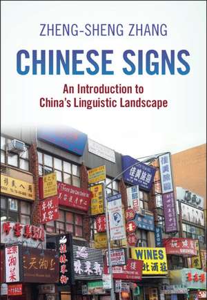 Chinese Signs: An Introduction to China's Linguistic Landscape de Zheng-sheng Zhang