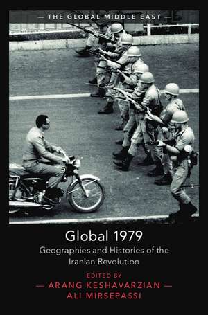 Global 1979: Geographies and Histories of the Iranian Revolution de Arang Keshavarzian