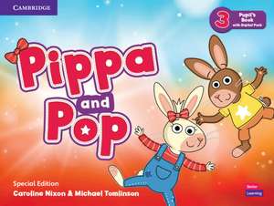 Pippa and Pop Level 3 Pupil's Book with Digital Pack Special Edition de Caroline Nixon