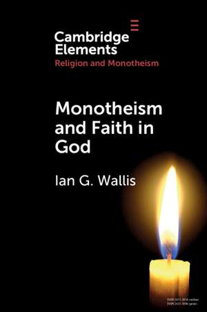 Monotheism and Faith in God de Ian G. Wallis