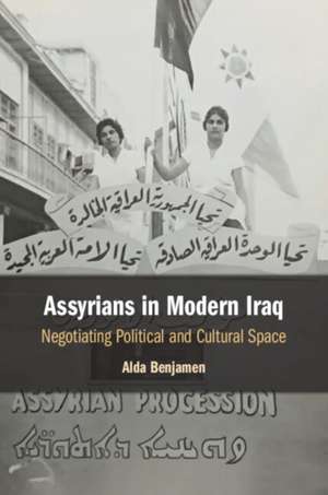 Assyrians in Modern Iraq de Alda Benjamen