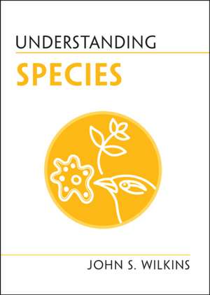 Understanding Species de John S. Wilkins