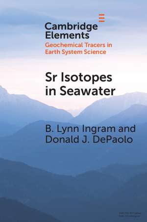 Sr Isotopes in Seawater: Stratigraphy, Paleo-Tectonics, Paleoclimate, and Paleoceanography de B. Lynn Ingram