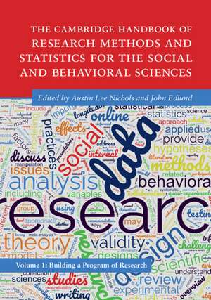 The Cambridge Handbook of Research Methods and Statistics for the Social and Behavioral Sciences: Volume 1: Building a Program of Research de Austin Lee Nichols