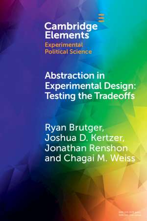 Abstraction in Experimental Design: Testing the Tradeoffs de Ryan Brutger