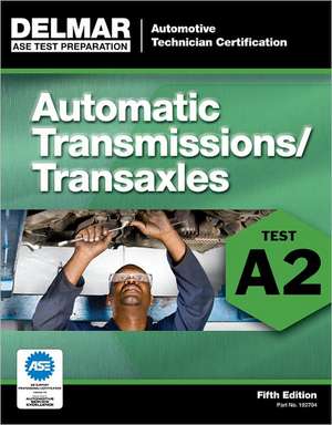 Automatic Transmissions/Transaxles: Test A2 de Delmar Publishers