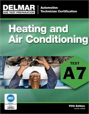 Heating and Air Conditioning: Test A7 de Delmar Learning