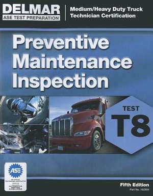 ASE Test Prep- T8 Preventive Maintenance de Delmar Learning