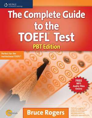 The Complete Guide to the TOEFL Test de Bruce Rogers