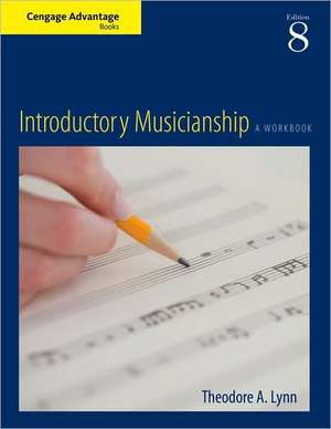 Cengage Advantage Books: Introductory Musicianship de Theodore A. Lynn