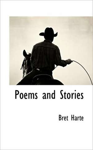 Poems and Stories de Bret Harte