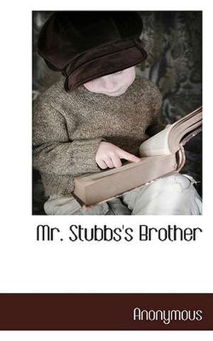 Mr. Stubbs's Brother de Anonymous