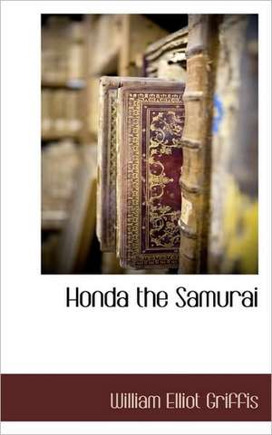 Honda the Samurai de William Elliot Griffis