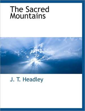 The Sacred Mountains de J. T. Headley