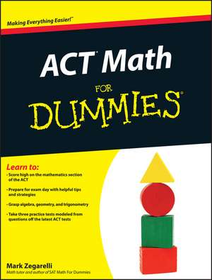 ACT Math For Dummies de Mark Zegarelli