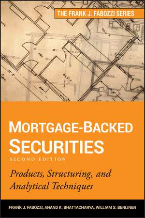 Mortgage–Backed Securities, Second Edition: Produc ts, Structuring, and Analytical Techniques de FJ Fabozzi