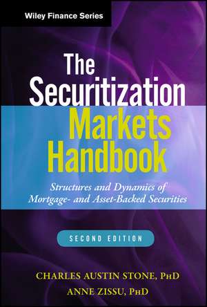 The Securitization Markets Handbook 2e – Structures and Dynamics of Mortgage – and Asset–Backed Securities de CA Stone