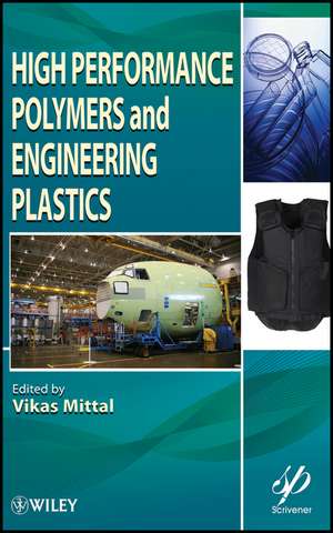 High Performance Polymers and Engineering Plastics de V Mittal