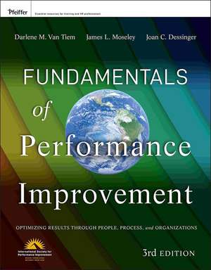 Fundamentals of Performance Improvement 3e – Optimizing Results Through People, Process and Orgnizations de D Van Tiem