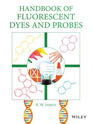 Handbook of Fluorescent Dyes and Probes de R. W. Sabnis