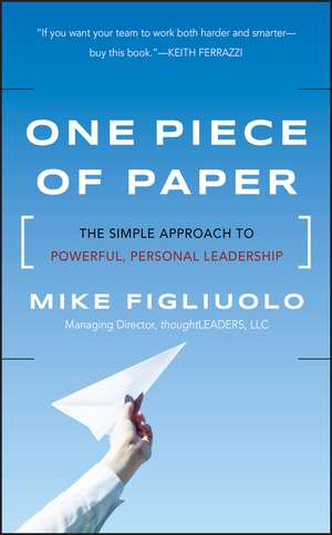 One Piece of Paper – The Simple Approach to Powerful, Personal Leadership de M Figliuolo