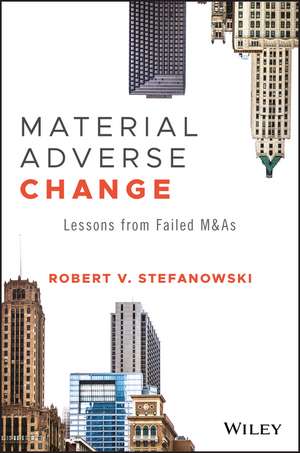 Material Adverse Change – Lessons from Failed M&As de RV Stefanowski