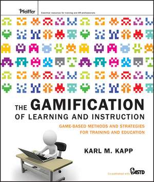 The Gamification of Learning and Instruction – Game–based Methods and Strategies for Training and Education de KM Kapp