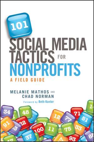 101 Social Media Tactics for Nonprofits: A Field G uide de M Mathos