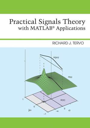 Practical Signals Theory with MATLAB Applications de RJ Tervo