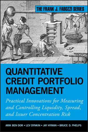 Quantitative Credit Portfolio Management: Practica l Innovations for Measuring and Controlling Liquid ity, Spread, and Issuer Concentration Risk de L Dynkin