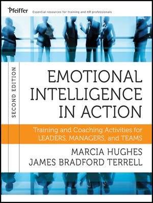 Emotional Intelligence in Action – Training and Coaching Activities for Leaders, Managers, and Teams 2e de M. Hughes