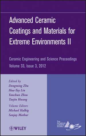 Advanced Ceramic Coatings and Materials for Extreme Environments II – Ceramic Engineering and Science Proceedings V33 Issue 3 de D Zhu