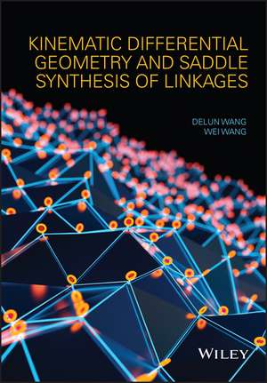 Kinematic Differential Geometry and Saddle Synthesis of Linkages de D. Wang