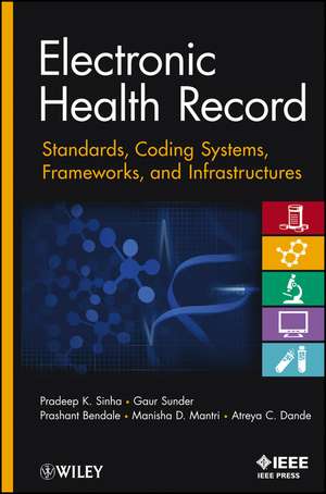 Electronic Health Record – Standards, Coding Systems, Frameworks and Infrastructures de P Sinha