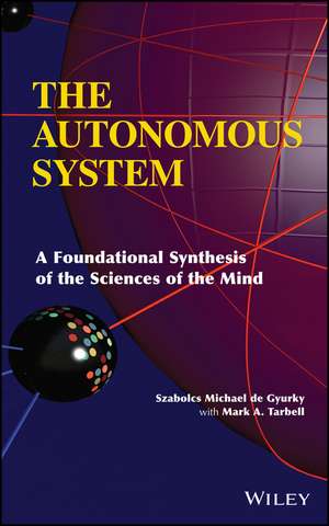 The Autonomous System – A Foundational Synthesis of the Sciences of the Mind de SM de Gyurky