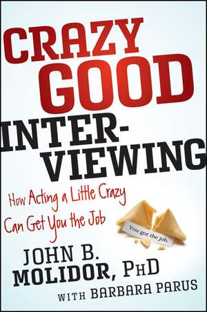 Crazy Good Interviewing de John B Molidor