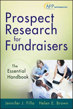 Prospect Research for Fundraisers – The Essential Handbook (AFP Fund Development Series) de JJ Filla