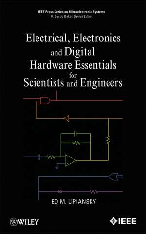 Electrical, Electronics, and Digital Hardware Esse ntials for Scientists and Engineers de E Lipiansky