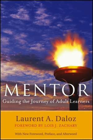 Mentor – Guiding the Journey of Adult Learners 2e (with new Foreword, Preface and Afterword) de LA Daloz