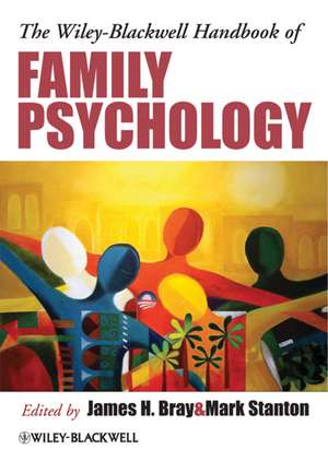 The Wiley–Blackwell Handbook of Family Psychology de J. Bray