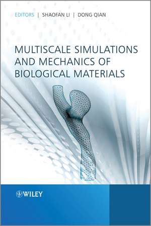 Multiscale Simulations and Mechanics of Biological Materials de S Li