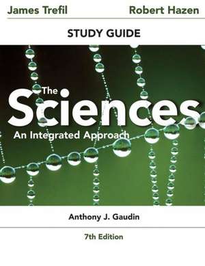 Study Guide to Accompany the Sciences: An Integrated Approach, 7e de James Trefil