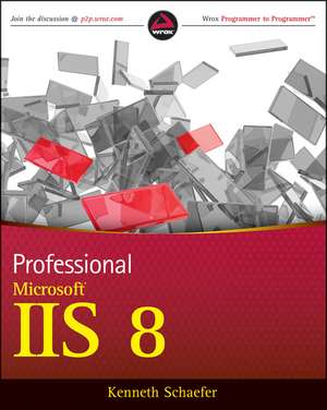 Professional Microsoft IIS 8 de K Schaefer