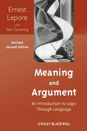 Meaning and Argument – An Introduction to Logic ough Language, Revised Second Edition de E Lepore