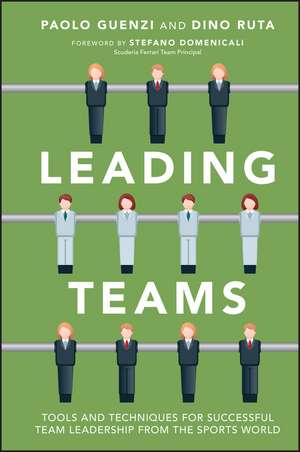 Leading Teams – Tools and Techniques for Successful Team Leadership from the Sports World de P Guenzi