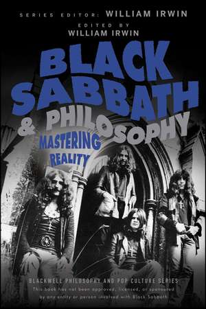 Black Sabbath and Philosophy – Mastering Reality de W Irwin